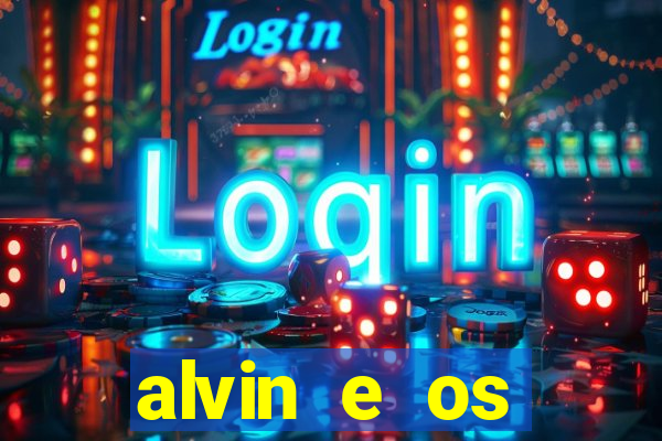 alvin e os esquilos 3 filme completo dublado